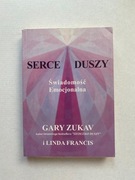 "Serce Duszy Świadomość Emocjonalna" Gary Zukav i Linda Francis 2002 r
