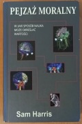 Sam Harris "Pejzaż moralny. W jaki sposób nauka może określać wartości"