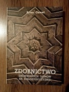 Zdobnictwo drewnianych domów na Białostocczyźnie Artur Gaweł Podlasie