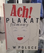Ach! Plakat filmowy w Polsce. Dorota Folga-Januszewska