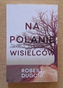 Na polanie wisielców - Robert Dugoni 