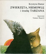 Zwierzęta, niemowlę i trochę Tarzana Krystyna Damar