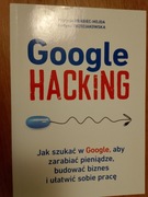 Google hacking. Jak szukać w Google, aby zarabiać