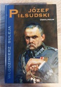 Włodzimierz Suleja - Józef Piłsudski