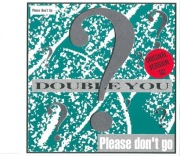 DOUBLE YOU? - Please Don't Go (Original Version '92) - Maxi CD 1992