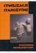 Cywilizacje starożytne. Przewodnik encyklopedyczny