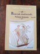 Baśń jak niedźwiedź NOWA Gabriel Maciejewski tom III 