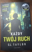C.L.Taylor - Każdy twój ruch