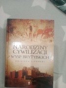 NARODZINY CYWILIZACJI WYSP BRYTYJSKICH -Wojciech Lipoński
