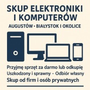 Odbiór i skup elektroniki oraz komputerów - Augustów - Białystok - do 15 km
