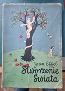 Stworzenie świata Jean Effel Kornel Makuszyński Bolesław Penciak