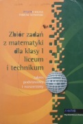 Zbiór zadań z Matematyki dla kl I liceum i techn. zakr. podst. i rozsz. 