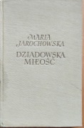 Dziadowska miłość Maria Jarochowska