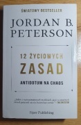 Jordan B. Peterson - 12 życiowych zasad, antidotum na chaos
