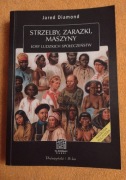 Strzelby, zarazki, maszyny. Losy ludzkich społeczeństw - Jared Diamond
