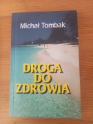 Droga do zdrowia. Michał Tombak