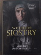 Agata Puścikowska Wojenne siostry