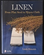 Linen: From Flax Seed to Woven Cloth, Linda Heinrich