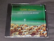 CD 10,000 MANIACS - Love Among Ruins