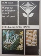 Cebula czosnek i inne warzywa o właściwościach leczniczych Maria Dudek