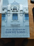 ATLAS ARCHITEKTURY  DAWNEJ ŁODZI
