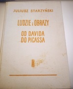 Juliusz Starzyński - Ludzie i obrazy Od Davida do Picassa