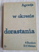 Agresja w okresie dorastania A. Bandura, R. H. Walters