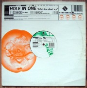 Hole In One - Life's Too Short EP - Trance 1996 - 12" maxi 33 i 45 RPM