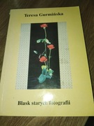 Blask starych fotografii Teresa Gurmińska