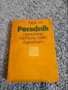 Poradnik nawożenia i ochrony roślin Agrochem 1984/85