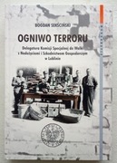OGNIWO TERRORU Delegatura Komisji Specjalnej do Walki...