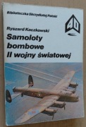 Samoloty bombowe II wojny światowej  – Ryszard Kaczkowski 