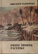Przez środek Pacyfiku. Zbigniew Flisowski.