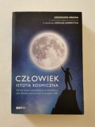Człowiek - istota kosmiczna Ewelina Zambrzycka, Grzegorz Brona