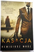 Kasacja - Remigiusz Mróz