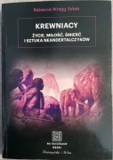KREWNIACY ŻYCIE, MIŁOŚĆ, ŚMIERĆ I SZTUKA NEANDERTALCZYKÓW