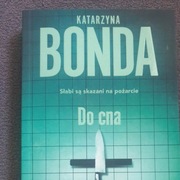 Książka "Do cna" Katarzyny Bondy