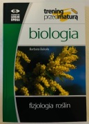 Trening przed maturą. Biologia. Fizjologia roślin Wyd. Omega Barbara Bukała