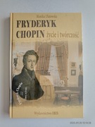 FRYDERYK CHOPIN ŻYCIE I TWÓRCZOŚĆ. MONIKA ULATOWSKA