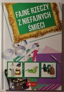 Fajne rzeczy z niefajnych śmieci 