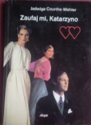 JADWIGA COURTHS - MAHLER  ZAUFAJ MI, KATARZYNO