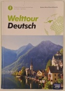Welttour Deutsch 1. Podręcznik do języka niemieckiego dla liceów i tech.