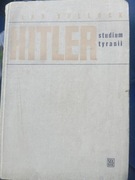 Alan Bullock Hitler Studium tyranii