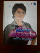 Dorota Zawadzka - i ty możesz mieć super dziecko