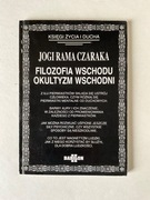 FILOZOFIA WSCHODU OKULTYZM WSCHODNI Jogi Rama Czaraka
