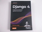 DJANGO 4 Praktyczne tworzenie aplikacji sieciowych - Wydanie IV