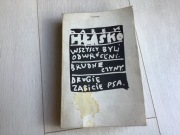 Marek Hłasko Wszyscy byli odwróceni Brudne czyny Drugie zabicie psa