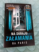 NA SKRAJU ZAŁAMANIA  B.A. Paris WYD 1 r2018 KSIĄŻKA NOWA 100% OKAZJA CENOWA