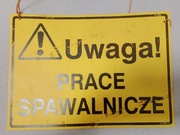 Uwaga pracę spawalnicze 25x35 cm