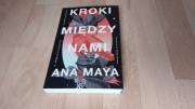 Kroki między nami, Ana Maya, nowa